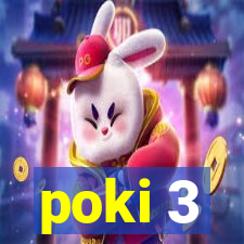 poki 3